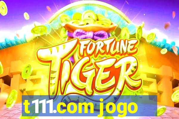 t111.com jogo